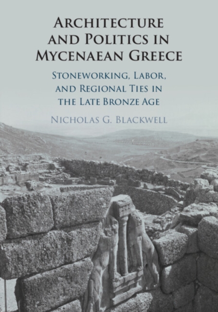 Architecture and Politics in Mycenaean Greece