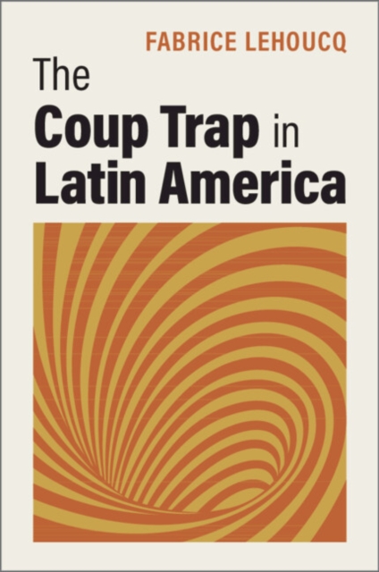 The Coup Trap in Latin America