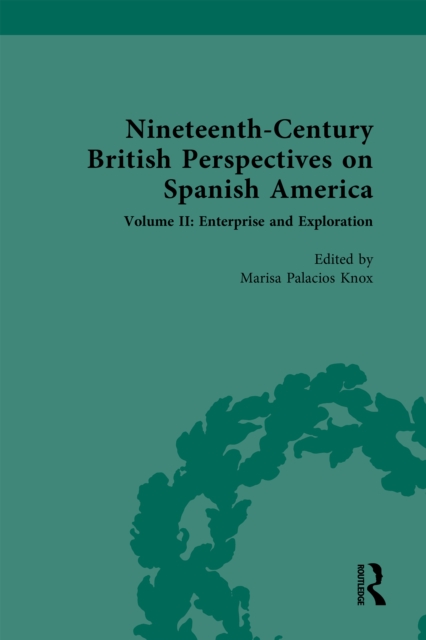 Nineteenth-Century British Perspectives on Spanish America