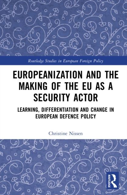 Europeanization and the Making of the EU as a Security Actor