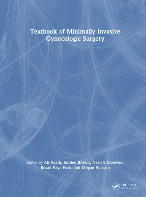 Textbook of Minimally Invasive Gynecologic Surgery