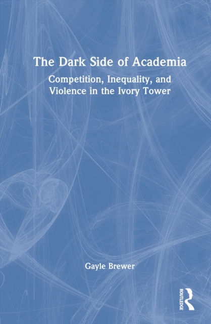 The Dark Side of Academia