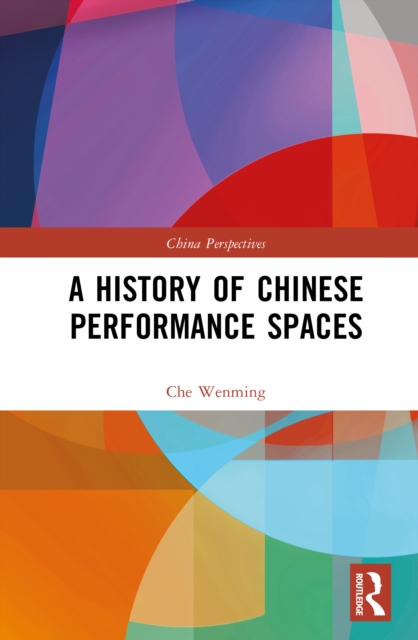 A History of Chinese Performance Spaces