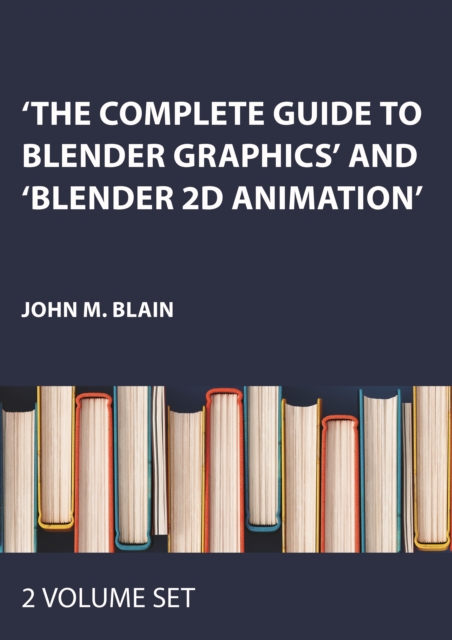 'The Complete Guide to Blender Graphics' and 'Blender 2D Animation'