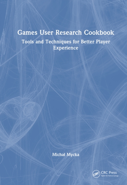 Games User Research Cookbook