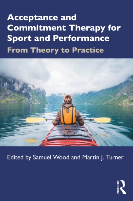 Acceptance and Commitment Therapy for Sport and Performance