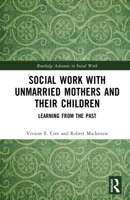 Social Work with Unmarried Mothers and Their Children