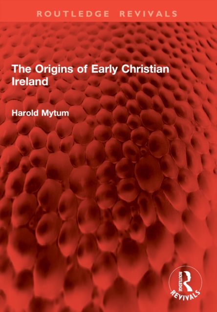 The Origins of Early Christian Ireland
