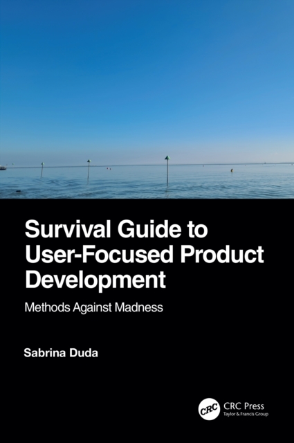 Survival Guide to User-Focused Product Development