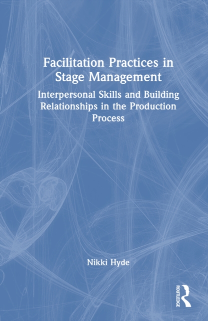 Facilitation Practices in Stage Management