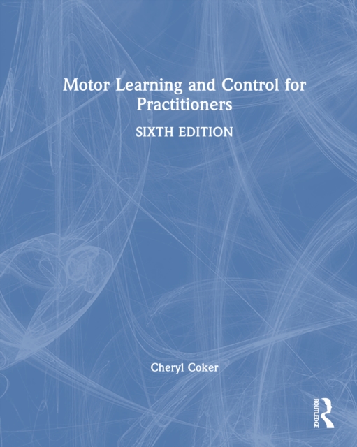 Motor Learning and Control for Practitioners