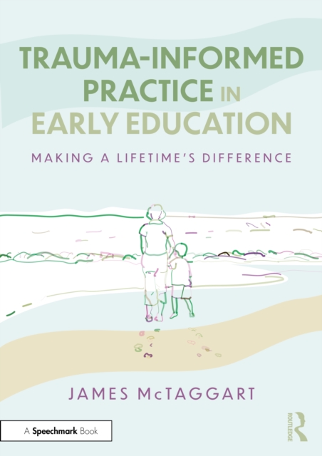 Trauma-Informed Practice in Early Education