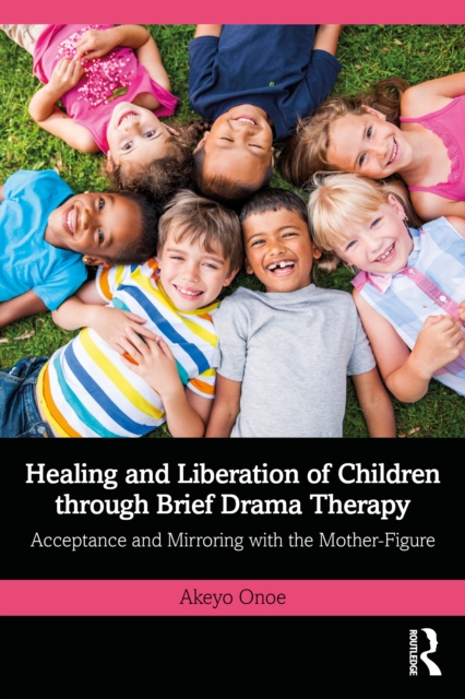 Healing and Liberation of Children through Brief Drama Therapy