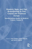 Memory, State, and Past Remembering in East Central and Northern Europe