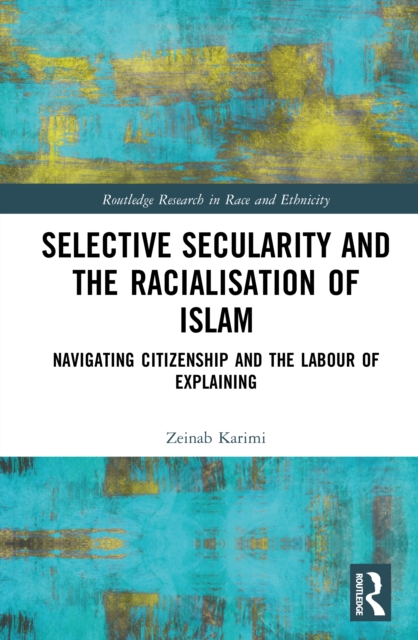 Selective Secularity and the Racialisation of Islam