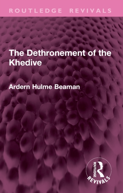 The Dethronement of the Khedive