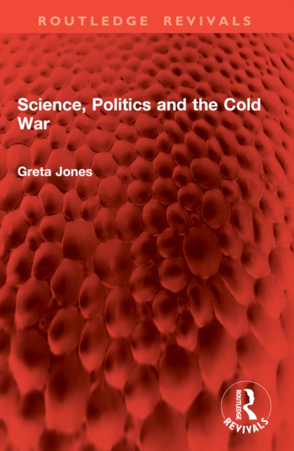 Science, Politics and the Cold War