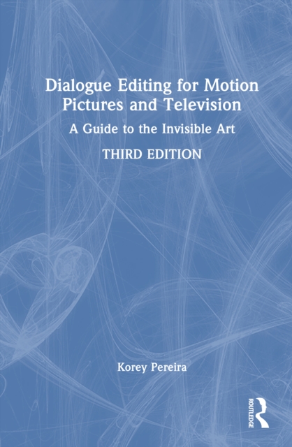 Dialogue Editing for Motion Pictures and Television