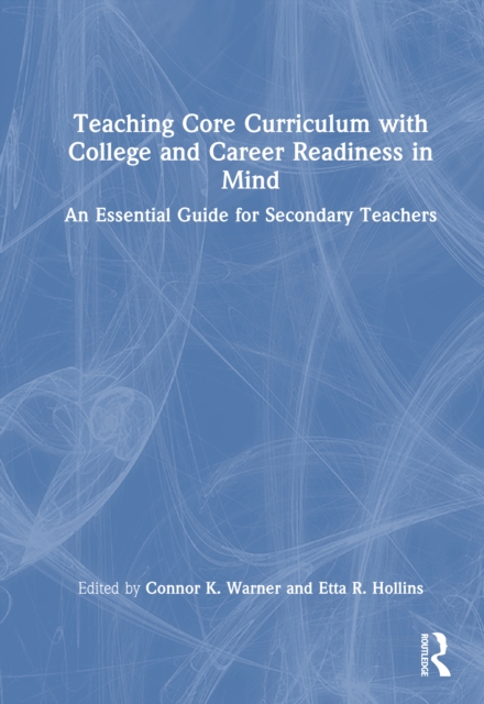 Teaching Core Curriculum with College and Career Readiness in Mind