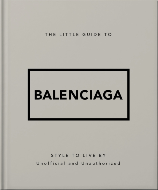 The Little Guide to Balenciaga