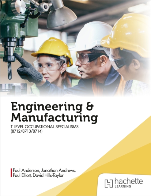 Engineering and Manufacturing for the T Level Occupational Specialisms (8712, 8713, 8714)
