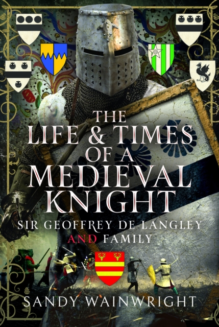 The Life and Times of a Medieval Knight
