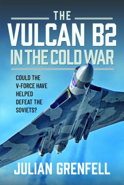 The Vulcan B2 in the Cold War