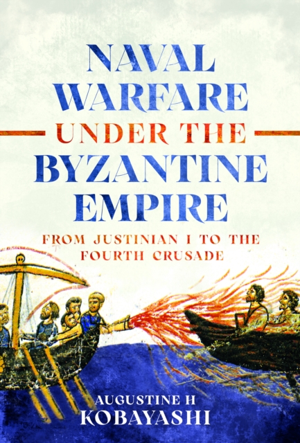 Naval Warfare under the Byzantine Empire