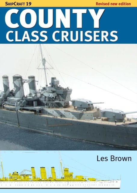 Shipcraft 19 County Class Cruisers