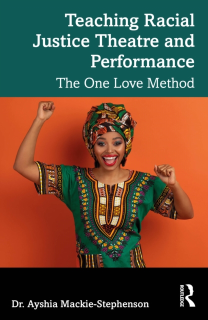 Teaching Racial Justice Theatre and Performance