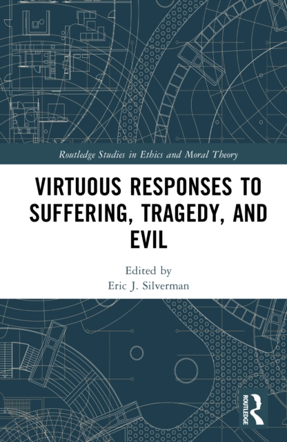 Virtuous Responses to Suffering, Tragedy, and Evil