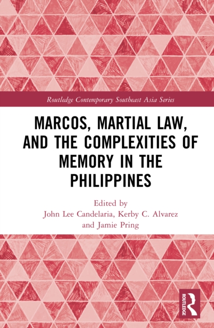 Marcos, Martial Law, and the Complexities of Memory in the Philippines