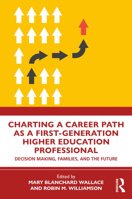 Charting a Career Path as a First-Generation Higher Education Professional