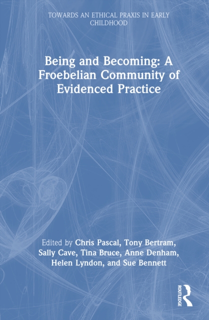 Being and Becoming a Froebelian Community of Evidenced Practice