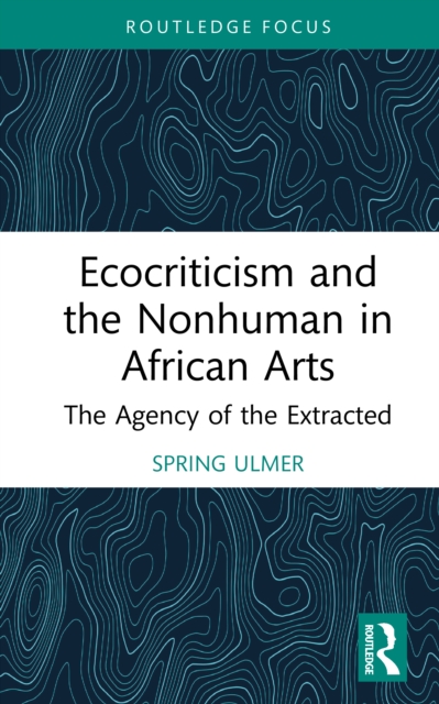 Ecocriticism and the Nonhuman in African Arts