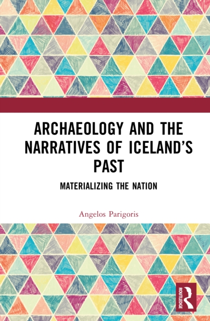 Archaeology and the Narratives of Iceland’s Past