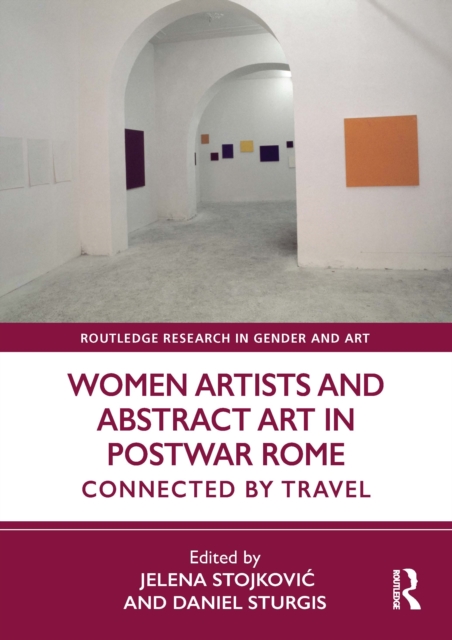Women Artists and Abstract Art in Postwar Rome