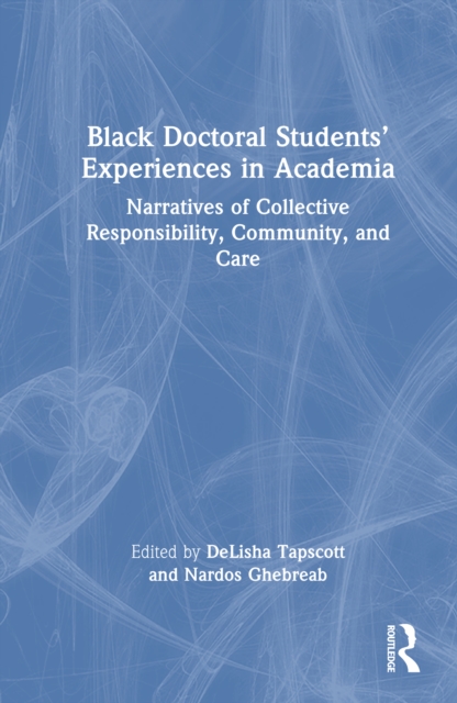 Black Doctoral Students’ Experiences in Academia