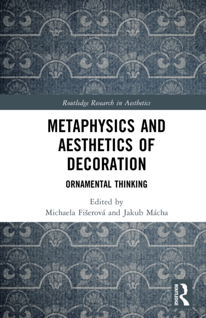 Metaphysics and Aesthetics of Decoration