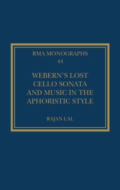 Webern’s Lost Cello Sonata and Music in the Aphoristic Style