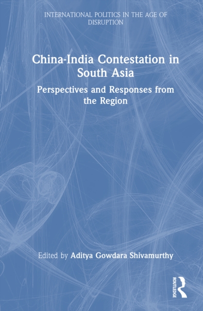 China-India Contestation in South Asia