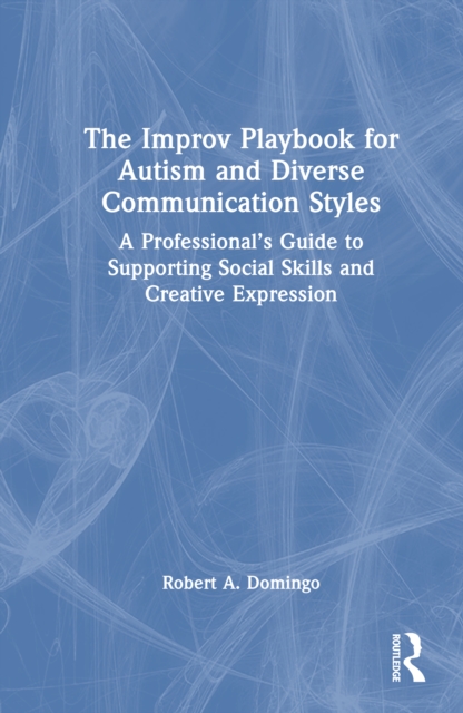 The Improv Playbook for Autism and Diverse Communication Styles