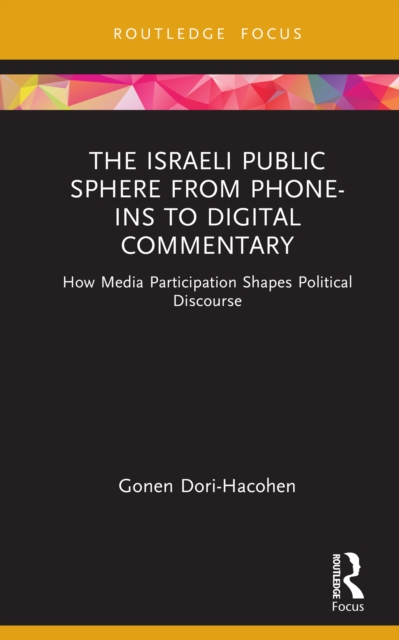 The Israeli Public Sphere from Phone-ins to Digital Commentary