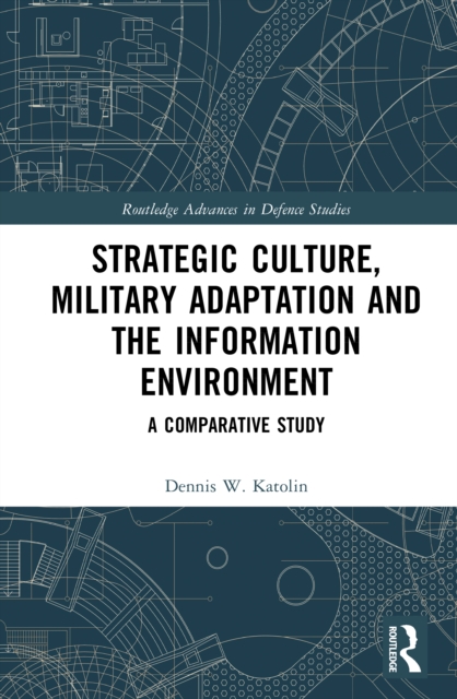 Strategic Culture, Military Adaptation and the Information Environment