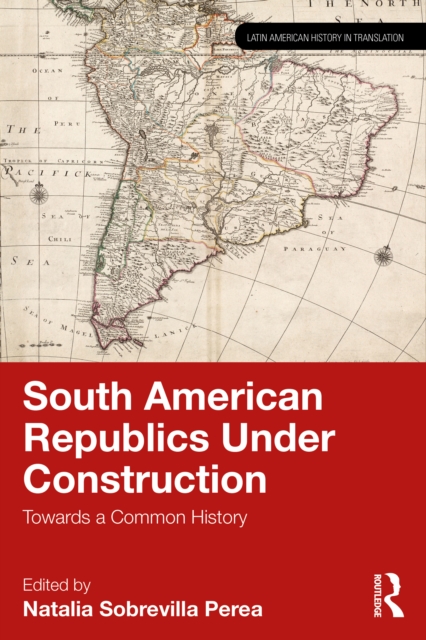 South American Republics Under Construction