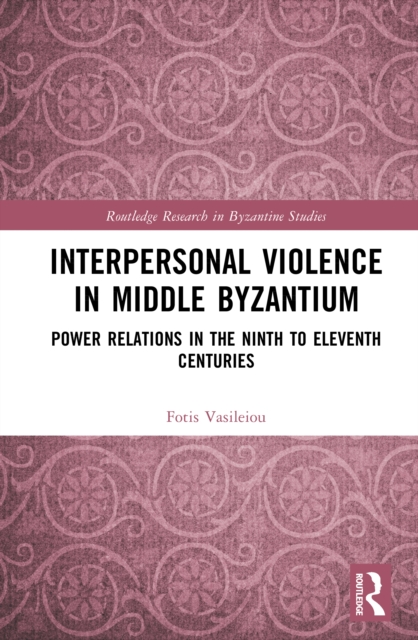 Interpersonal Violence in Middle Byzantium