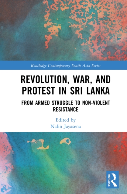 Revolution, War, and Protest in Sri Lanka