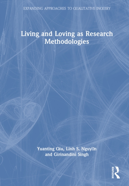 Living and Loving as Research Methodologies