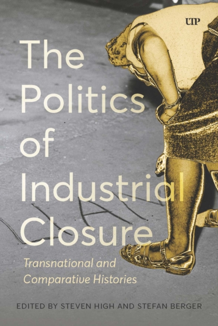 The Politics of Industrial Closure