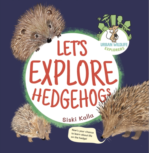 Let's Explore Hedgehogs